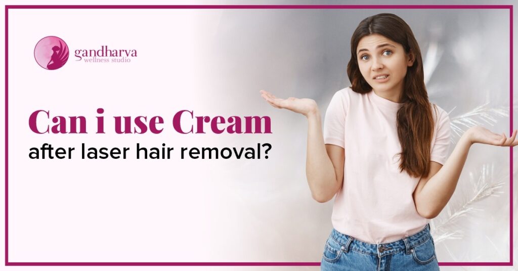 Can I use cream after laser hair removal?