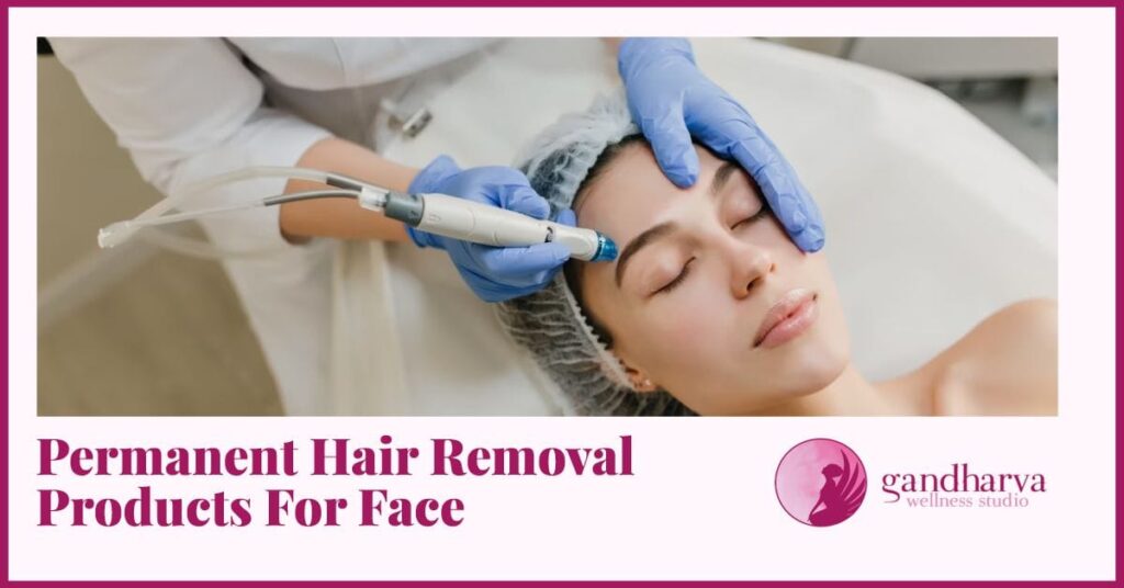 Permanent Hair Removal Products for the Face