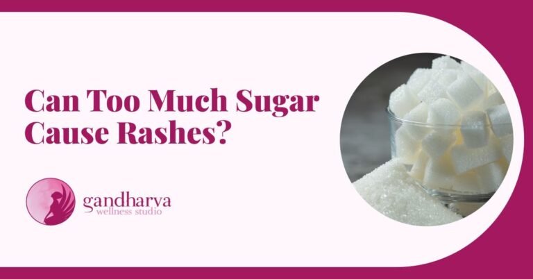Sugar Rush Rash Can too much sugar cause rashes - Gandharva Wellness Studio-Benefits