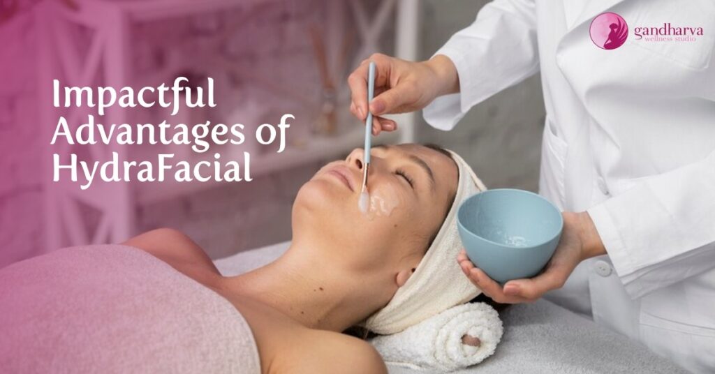 Impactful Advantages of HydraFacial