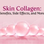 Skin Collagen: Benefits, Side Effects, and More