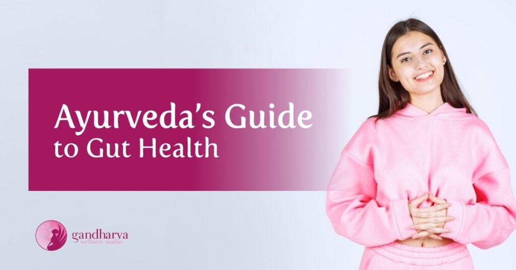 Ayurveda's Guide to Gut Health