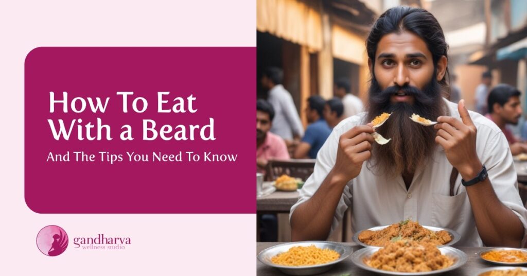 How To Eat With a Beard And The Tips You Need To Know